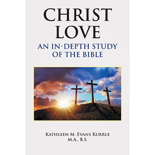 Christ Love, Kathleen M. Evans Kurrle M. A. B. S.