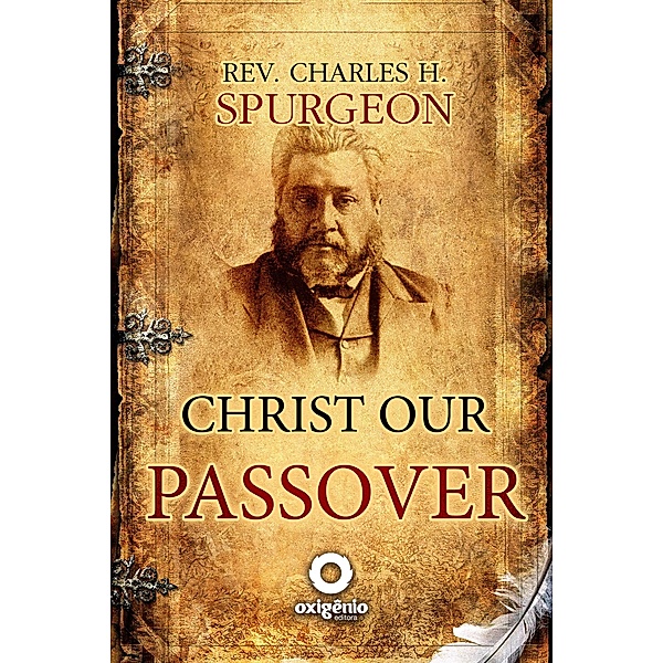 Christ Our Passover / Hope messages in times of crisis Bd.30, Charles Spurgeon