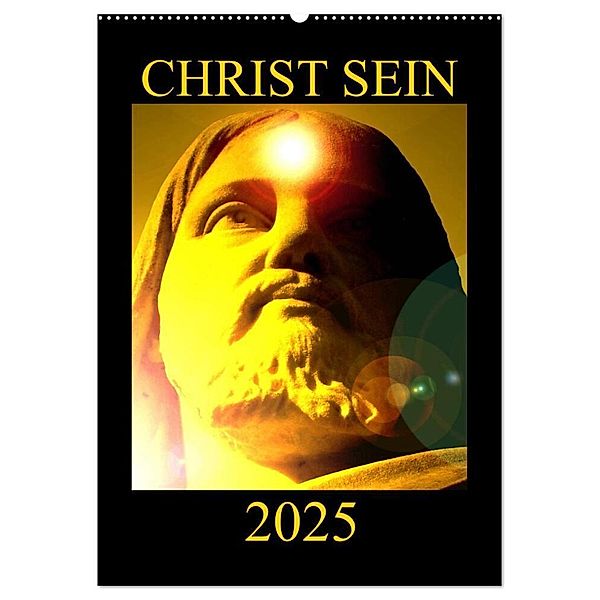 CHRIST SEIN * 2025 (Wandkalender 2025 DIN A2 hoch), CALVENDO Monatskalender, Calvendo, Ramon Labusch