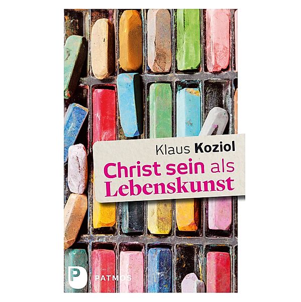 Christ sein als Lebenskunst, Klaus Koziol