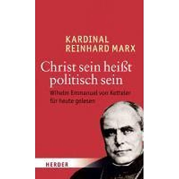 Christ sein heißt politisch sein, Reinhard Marx
