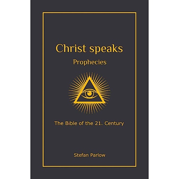Christ speaks - Prophecies, Stefan Parlow