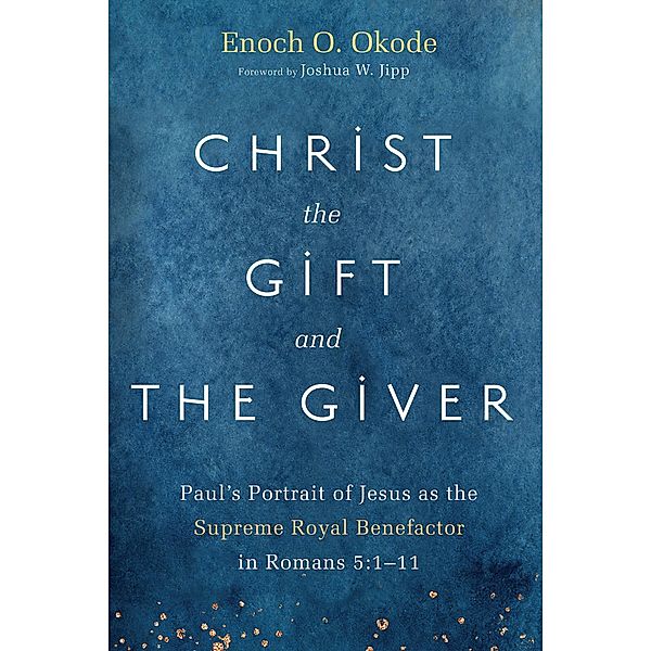 Christ the Gift and the Giver, Enoch O. Okode