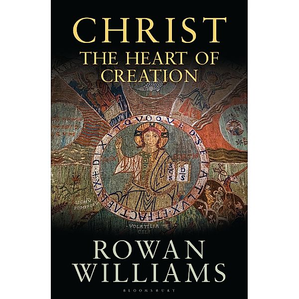 Christ the Heart of Creation, Rowan Williams