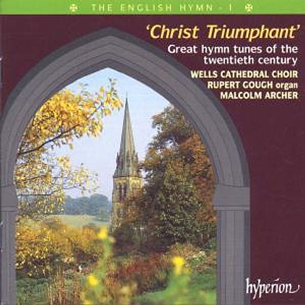 Christ Triumphant-Engl.Hymns 1, Archer, Gough, Wells Cathedral Choir