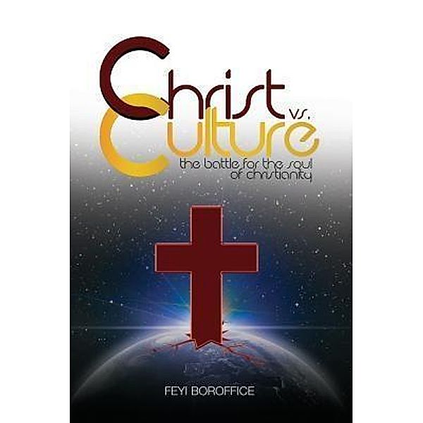 Christ vs. Culture / Feyifolu Boroffice, Feyi Boroffice