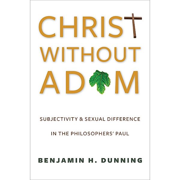 Christ Without Adam / Gender, Theory, and Religion, Benjamin Dunning