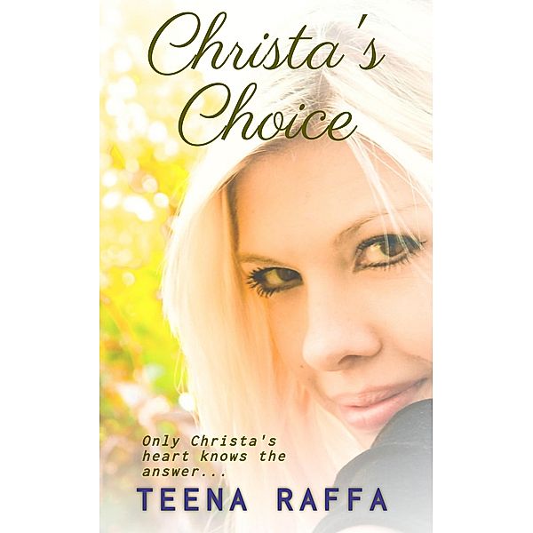 Christa's Choice, Teena Raffa