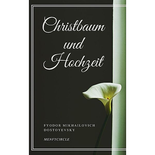 Christbaum und Hochzeit, Fyodor Mikhailovich Dostoyevsky