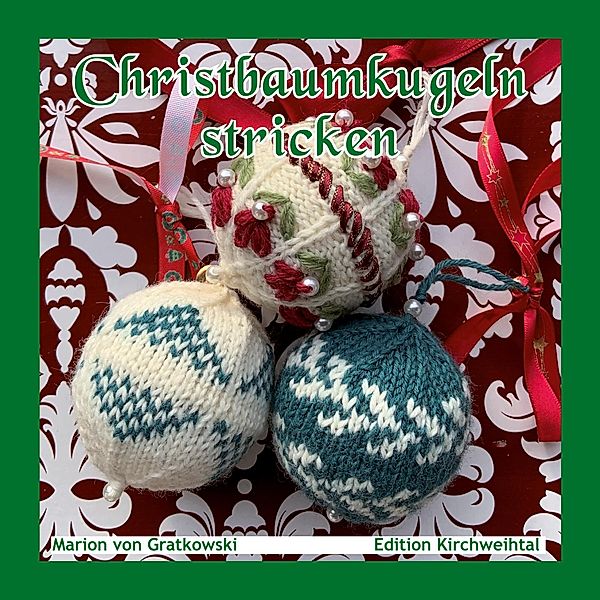 Christbaumkugeln stricken / Bayerisch stricken Bd.24, Marion von Gratkowski