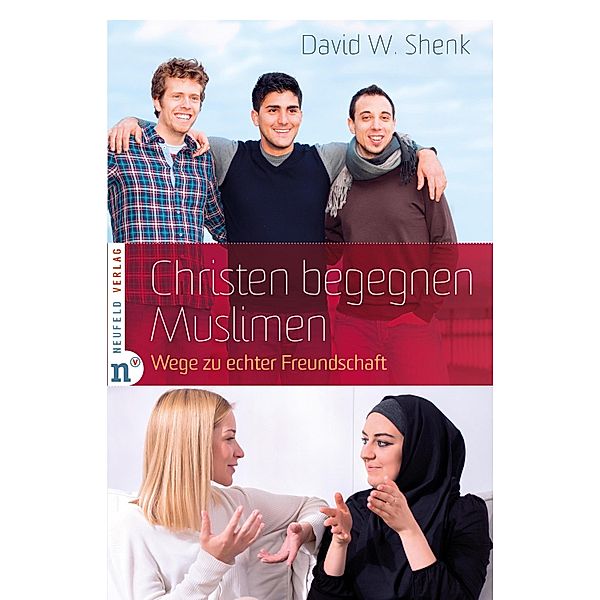 Christen begegnen Muslimen, David W. Shenk