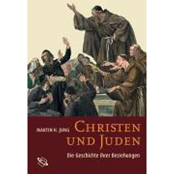 Christen und Juden, Martin H Jung
