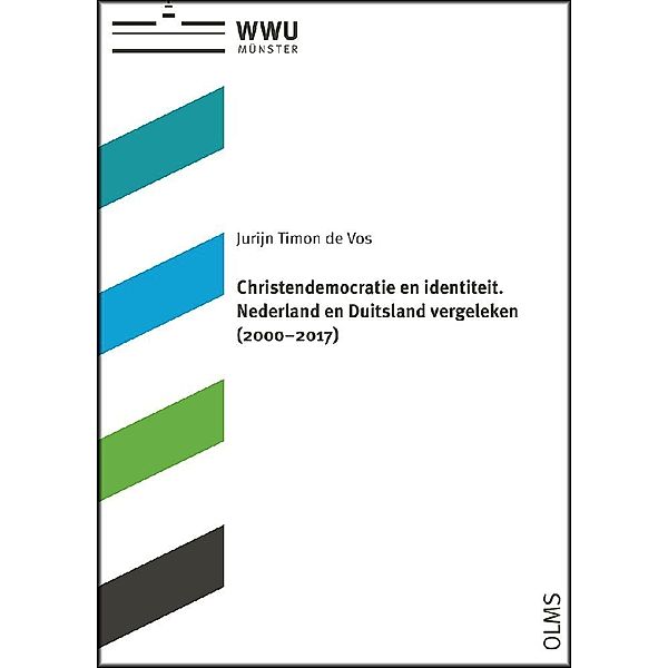 Christendemocratie en identiteit. Nederland en Duitsland vergeleken (2000-2017), Jurijn Timon de Vos