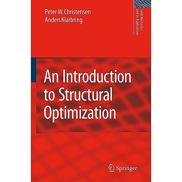 Christensen, P: An An Introduction to Structural Optimizatio, Peter W. Christensen, Anders (University of Linkoping) Klarbring