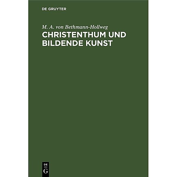 Christenthum und bildende Kunst, Moritz August von Bethmann-Hollweg