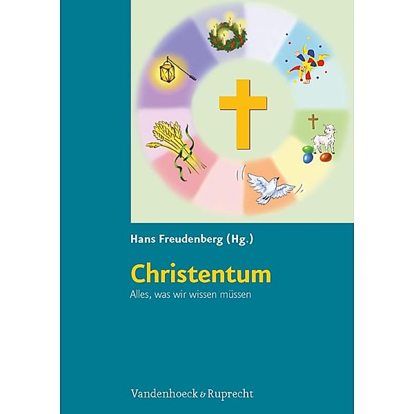 Christentum. Alles, was wir wissen müssen, Hans Freudenberg