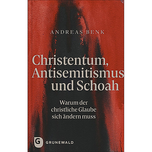 Christentum, Antisemitismus und Schoah, Andreas Benk