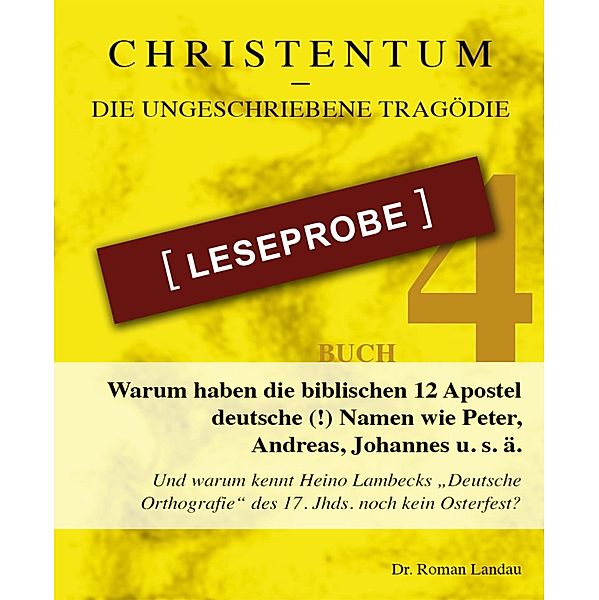 Christentum - die ungeschriebene Tragödie - Buch 4 - Leseprobe, Roman Landau