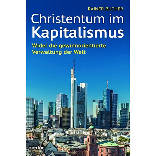 Christentum im Kapitalismus, Rainer Bucher