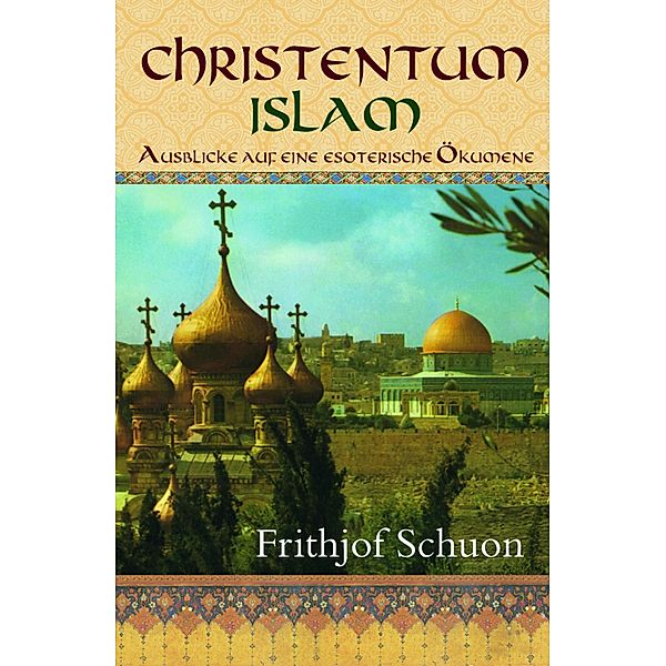 Christentum - Islam, Frithjof Schuon