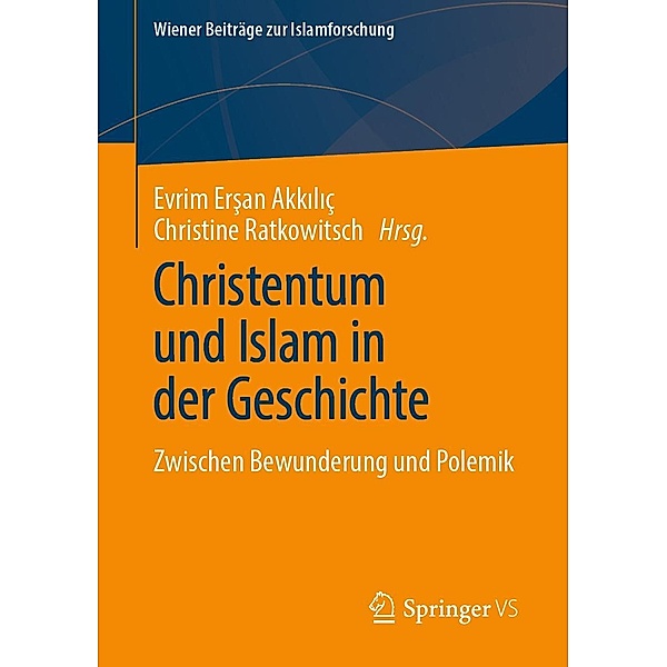 Christentum und Islam in der Geschichte / Wiener Beiträge zur Islamforschung