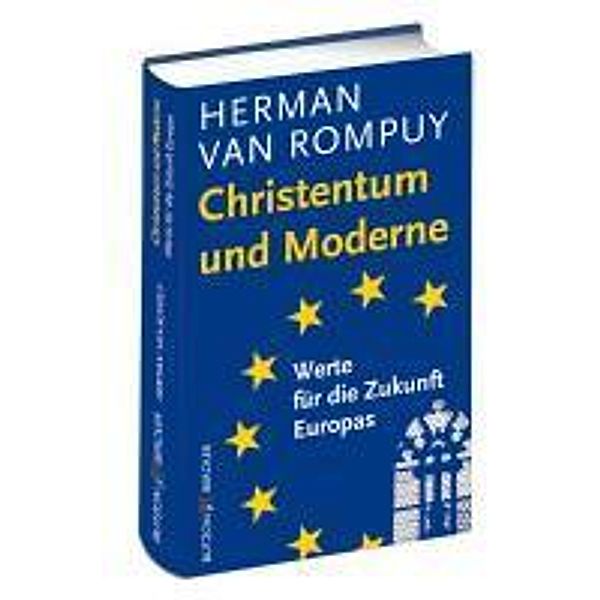 Christentum und Moderne, Herman van Rompuy