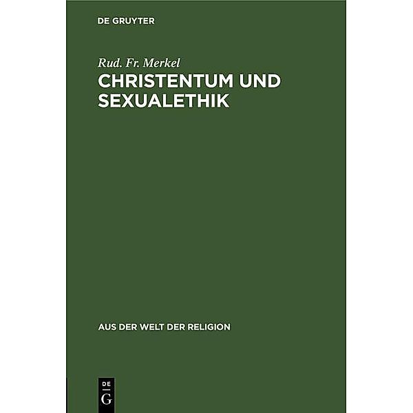 Christentum und Sexualethik / Aus der Welt der Religion Bd.19, Rud. Fr. Merkel