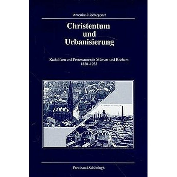 Christentum und Urbanisierung, Antonius Liedhegener