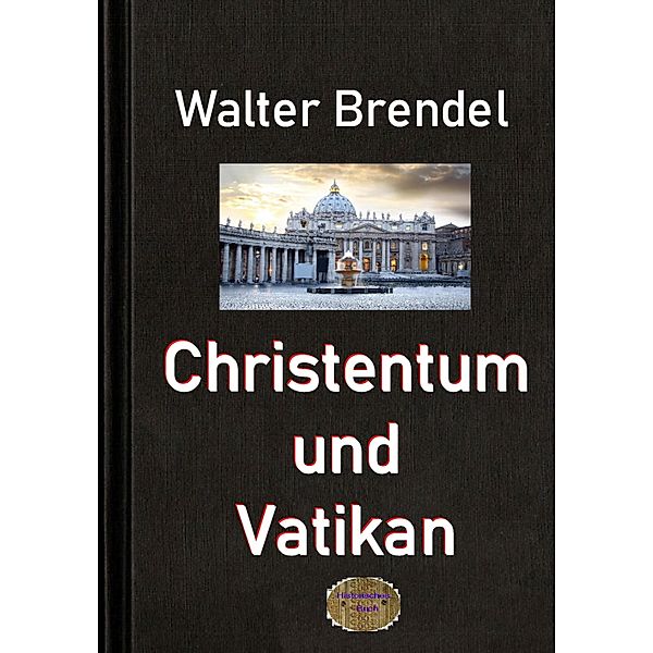 Christentum und Vatikan, Walter Brendel