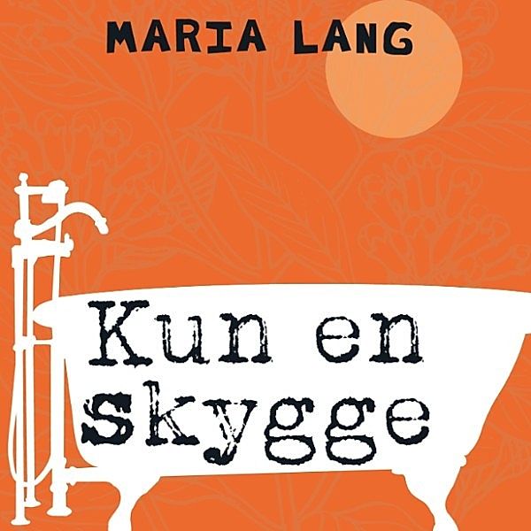 Christer Wijk - 4 - Kun en skygge (uforkortet), Maria Lang