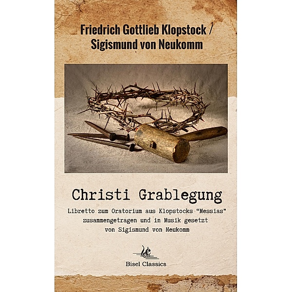 Christi Grablegung, Friedrich Gottlieb Klopstock, Sigismund von Neukomm