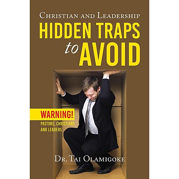 Christian and Leadership Hidden Traps to Avoid, Tai Olamigoke