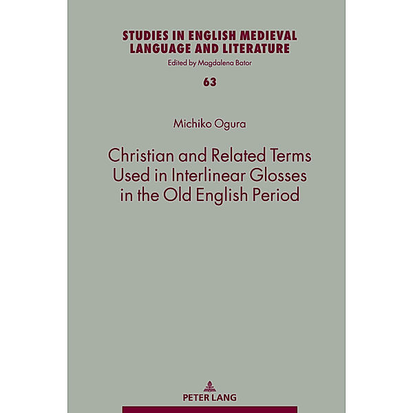 Christian and Related Terms Used in Interlinear Glosses in the Old English Period, Michiko Ogura