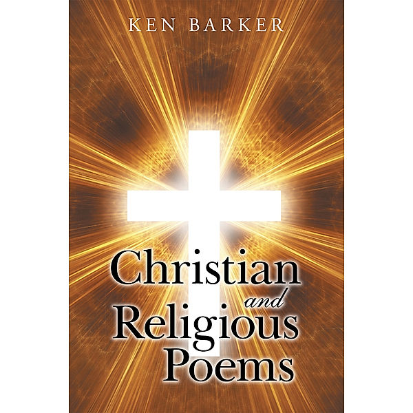 Christian and Religious Poems, Ken Barker