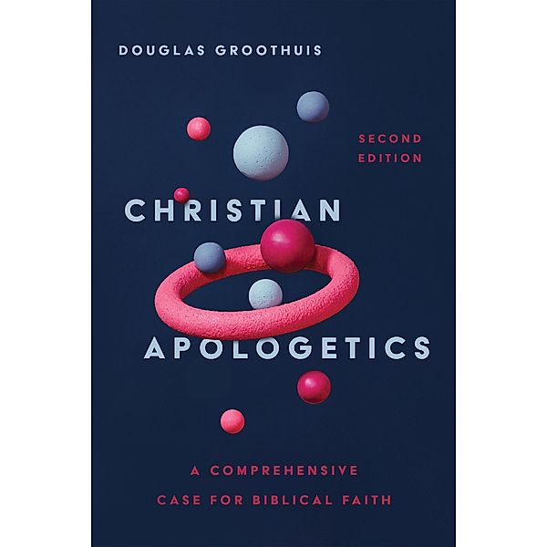 Christian Apologetics, Douglas Groothuis