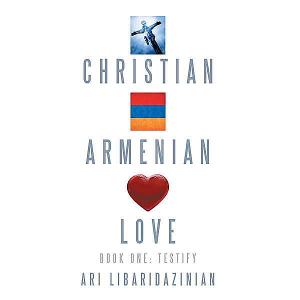 Christian, Armenian, Love, Ari Libaridazinian