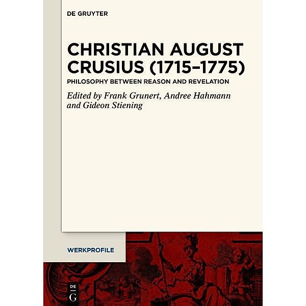 Christian August Crusius (1715-1775) / Werkprofile Bd.11