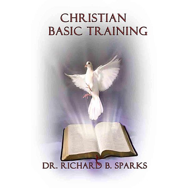 Christian Basic Training, Richard B. Sparks