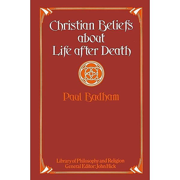Christian Beliefs about Life after Death, Paul Badham