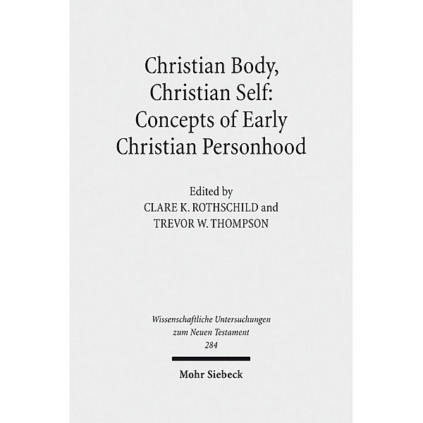 Christian Body, Christian Self: Concepts of Early Christian Personhood