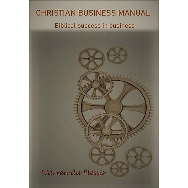 Christian Business Manual, Warren du Plessis