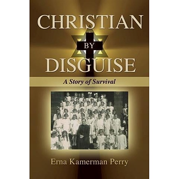 Christian by Disguise, Erna Kamerman Perry