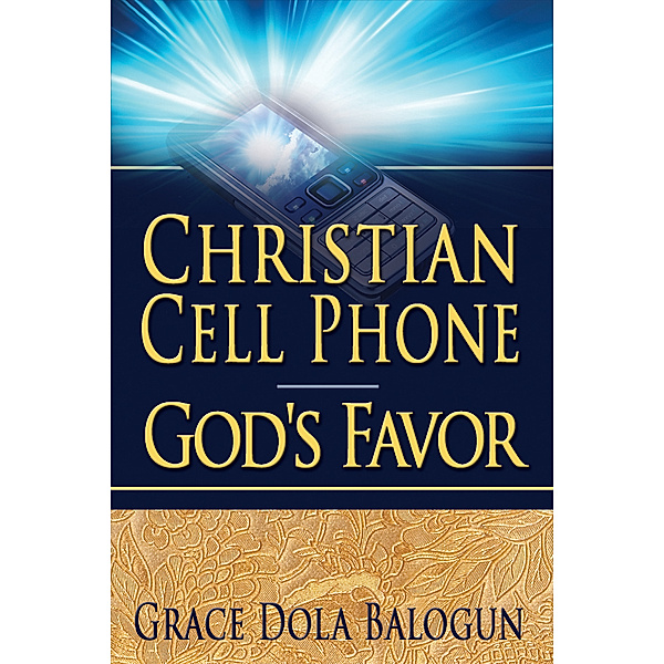 Christian Cell Phone God's Favor, Grace Dola Balogun