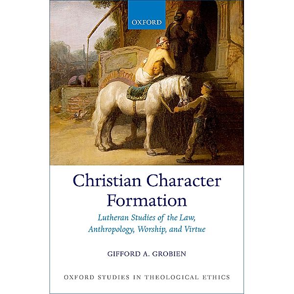 Christian Character Formation, Gifford A. Grobien