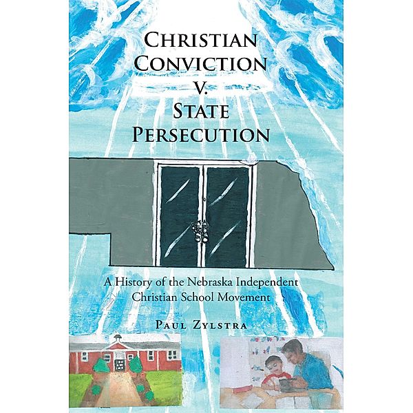 Christian Conviction v. State Persecution, Paul Zylstra