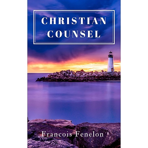 Christian Counsel, Francois Fenelon