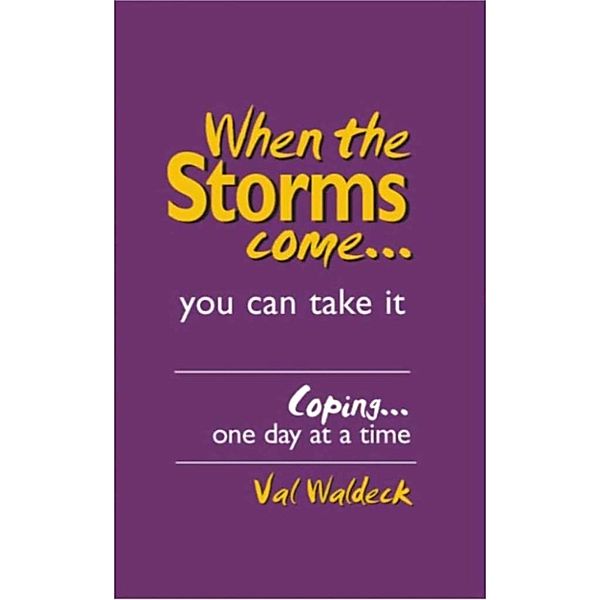 Christian Devotional: When The Storms Come, Val Waldeck