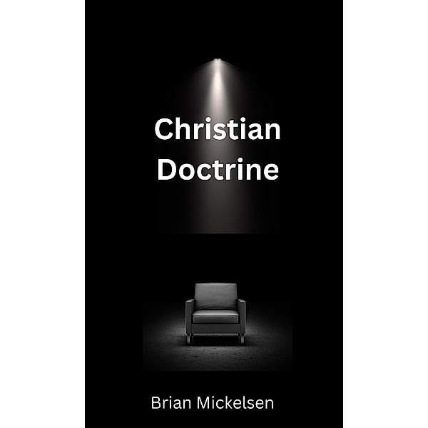 Christian Doctrine, Brian Mickelsen