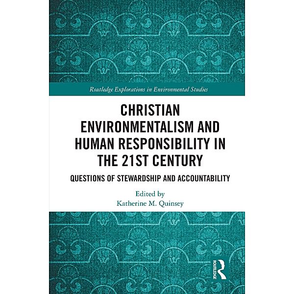 Christian Environmentalism and Human Responsibility in the 21st Century