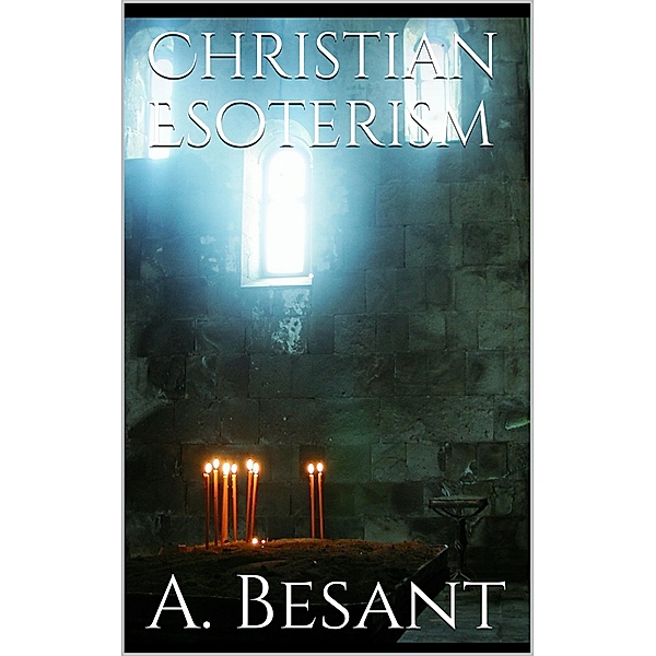 Christian Esoterism, Annie Besant